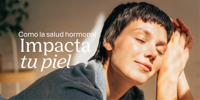 Cómo la Salud Hormonal Impacta tu Piel